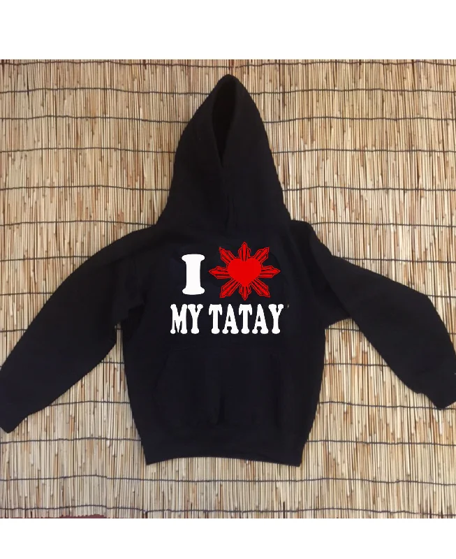 I Love My Tatay Kids Hoody